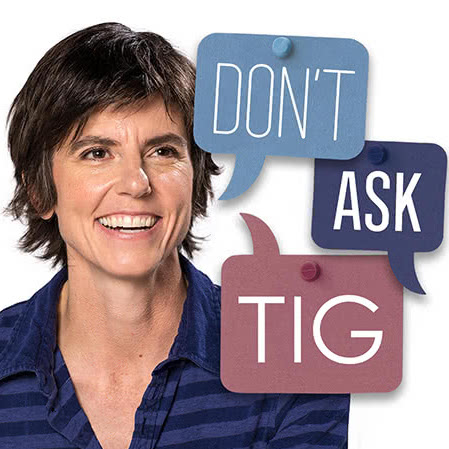 Don’t Ask Tig
